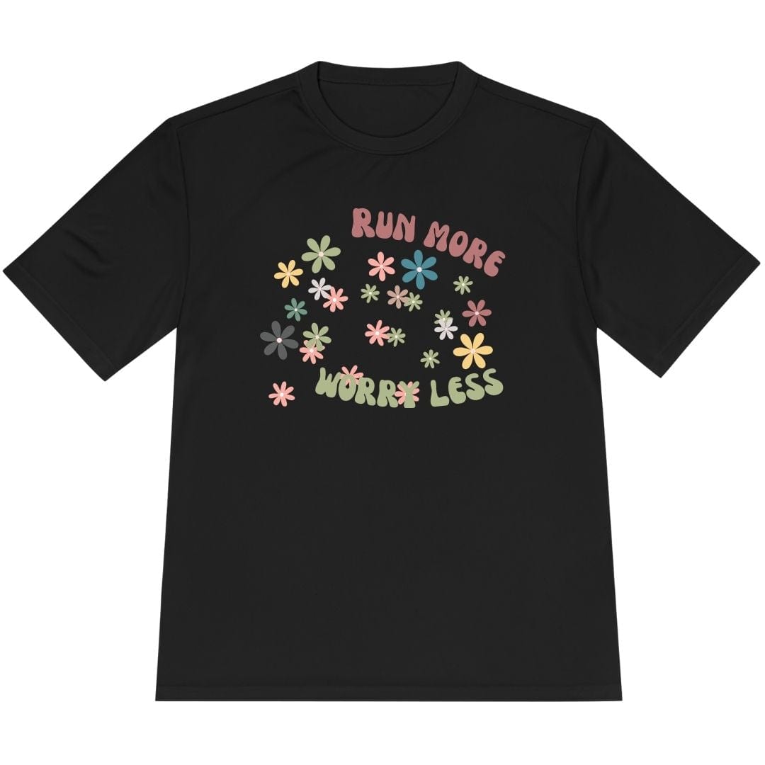 Printify T-Shirt Black / XS Run More Worry Less T-shirt / Pro