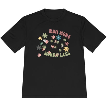 Printify T-Shirt Black / XS Run More Worry Less T-shirt / Pro