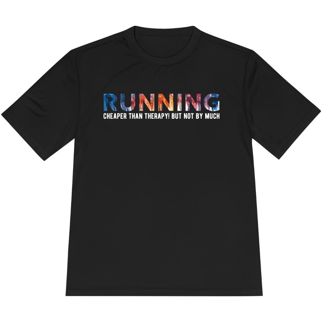 Printify T-Shirt Black / XS Running: Cheaper than therapy, not by much! T-Shirt / Pro