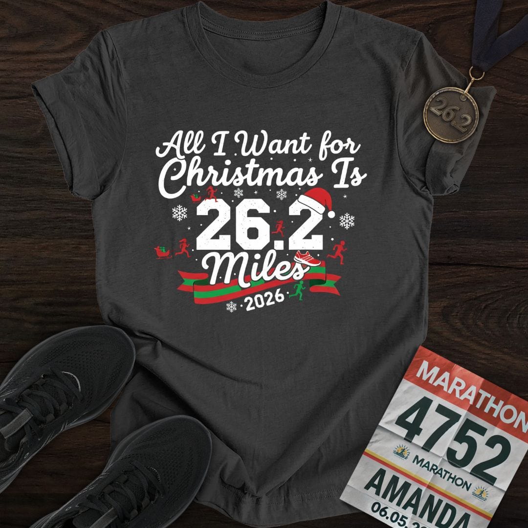 Printify T-Shirt Dark Heather / S All I Want for Christmas is 26.2 Miles T-Shirt
