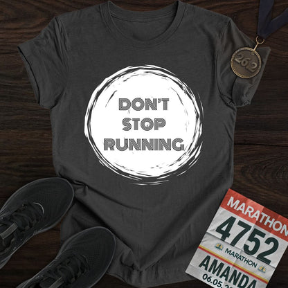 Printify T-Shirt Dark Heather / S Don't Stop Running T-Shirt