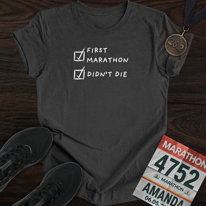 Printify T-Shirt Dark Heather / S First Marathon and Didn't Die T-Shirt