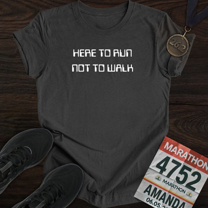 Printify T-Shirt Dark Heather / S Here To Run Not To Walk T-shirt