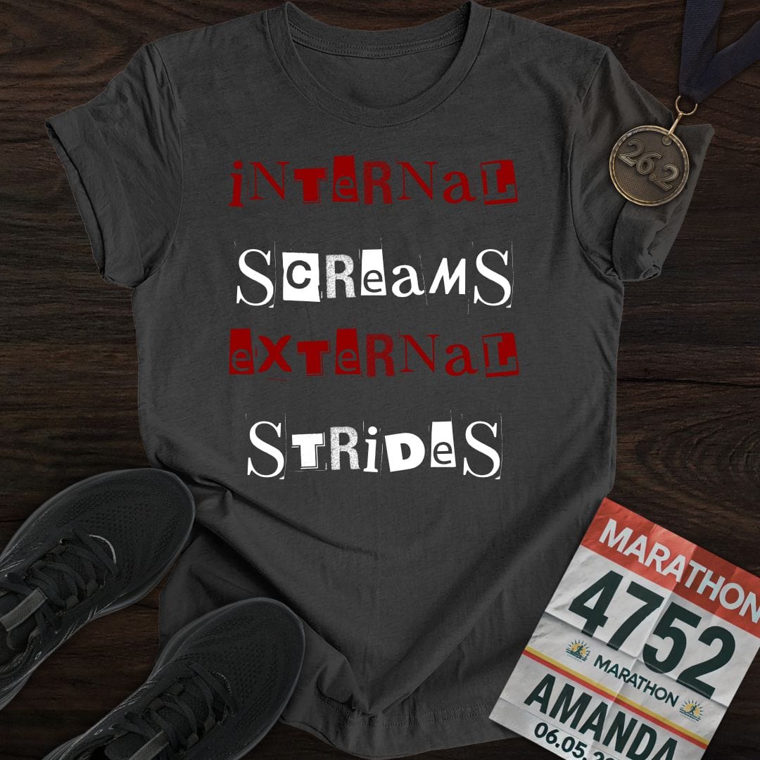 Printify T-Shirt Dark Heather / S Internal Screams, External Strides T-shirt