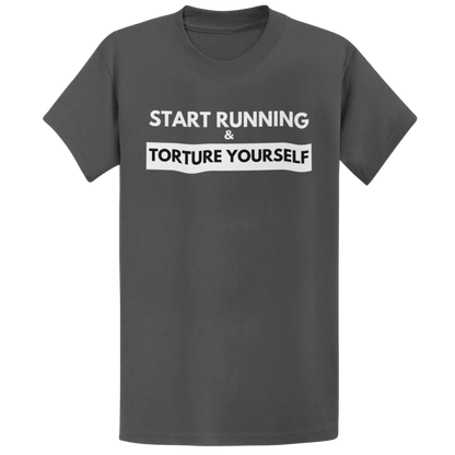 Printify T-Shirt Dark Heather / S Start Running Torture Yourself T-Shirt