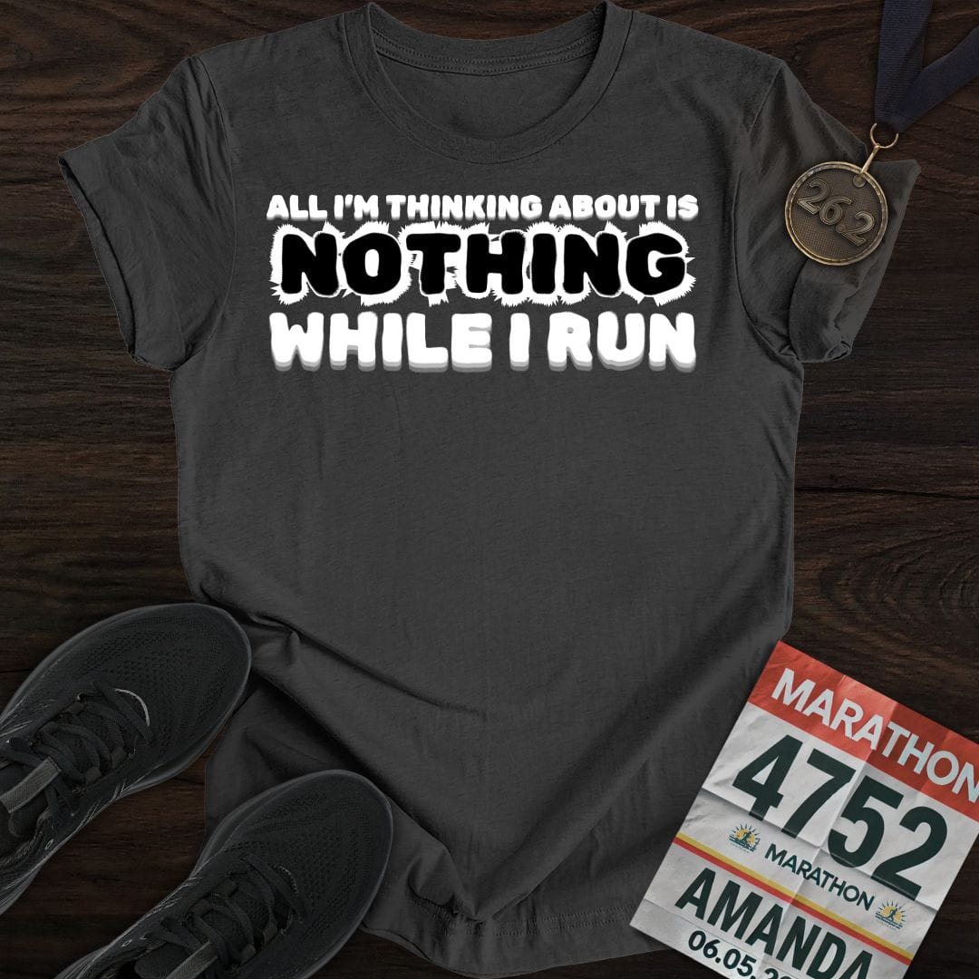 Printify T-Shirt Dark Heather / S Thinking Nothing While Run T-shirt