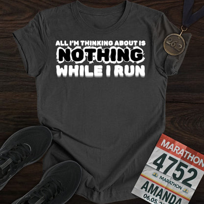 Printify T-Shirt Dark Heather / S Thinking Nothing While Run T-shirt