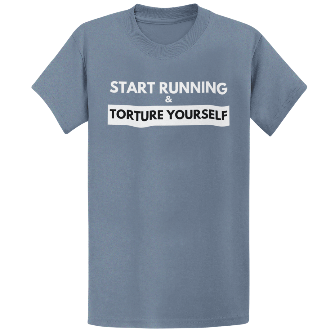 Printify T-Shirt Heather Indigo / S Start Running Torture Yourself T-Shirt