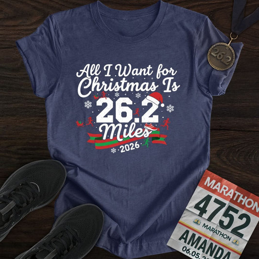 Printify T-Shirt Heather Navy / S All I Want for Christmas is 26.2 Miles T-Shirt