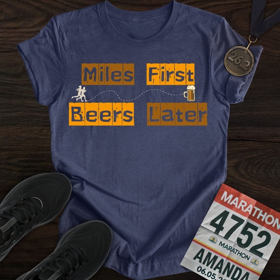 Printify T-Shirt Heather Navy / S Miles First Beer Later