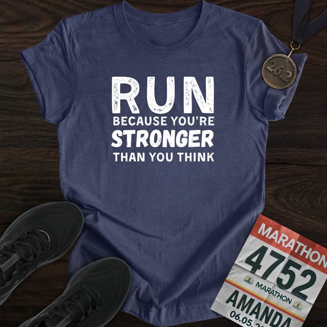 Printify T-Shirt Heather Navy / S Run Because You're Stronger Than You Think T-shirt