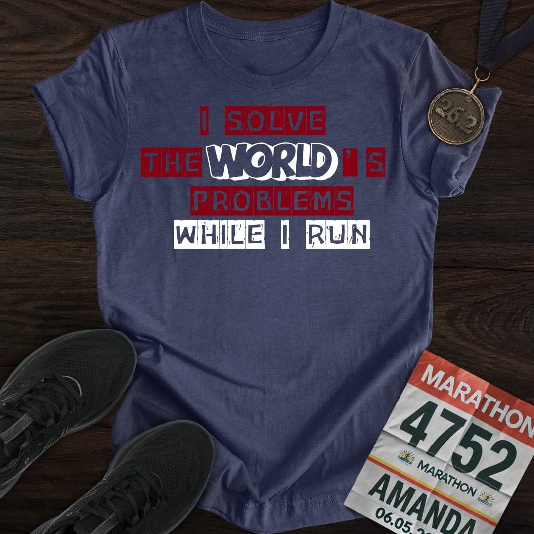 Printify T-Shirt Heather Navy / S Solve The World's Problems While I Run! T-shirt