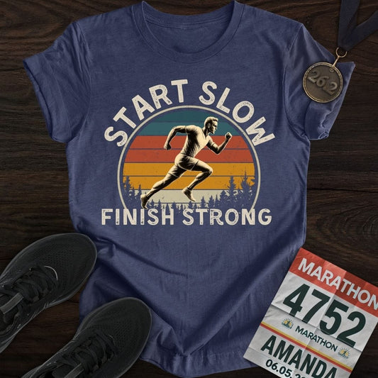 Printify T-Shirt Heather Navy / S Start Slow, Finish Strong T-shirt