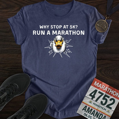 Printify T-Shirt Heather Navy / S Why Stop at 5K? Run a Marathon -2- T-shirt