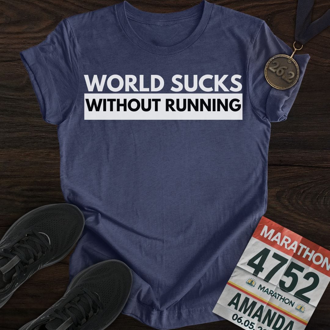 Printify T-Shirt Heather Navy / S World Suck Without Running T-Shirt