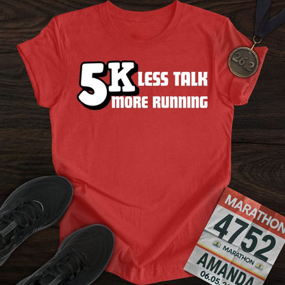 Printify T-Shirt Heather Red / S 5K: Less Talk, More Running T-shirt