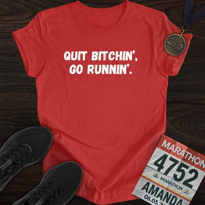 Printify T-Shirt Heather Red / S Quit Bitchin' Go Running T-shirt