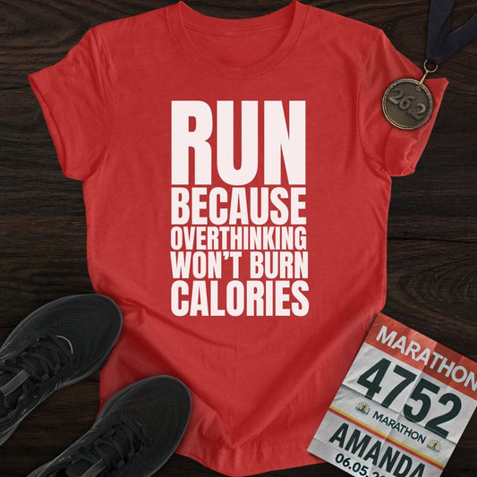 Printify T-Shirt Heather Red / S Run Because Overthinking Won't Burn Calories T-Shirt