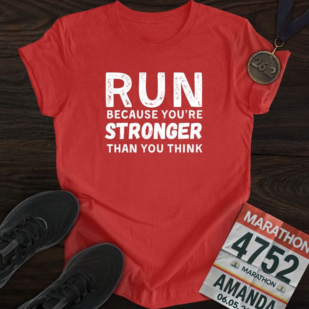 Printify T-Shirt Heather Red / S Run Because You're Stronger Than You Think T-shirt