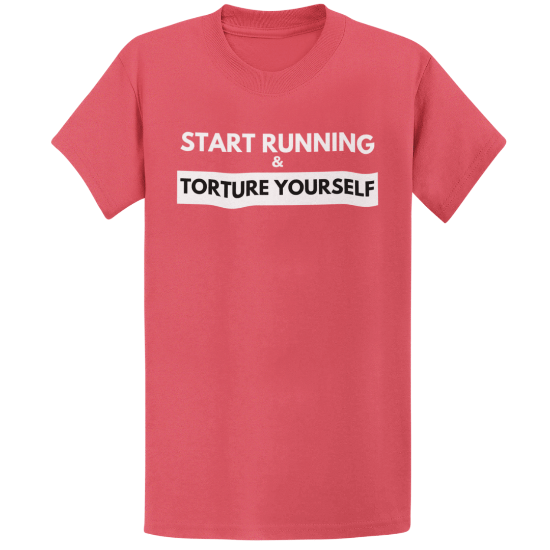 Printify T-Shirt Heather Red / S Start Running Torture Yourself T-Shirt