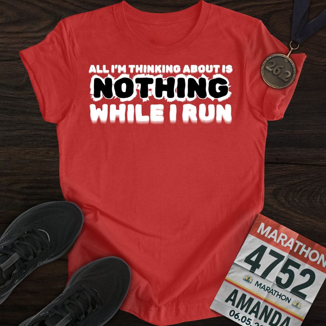 Printify T-Shirt Heather Red / S Thinking Nothing While Run T-shirt