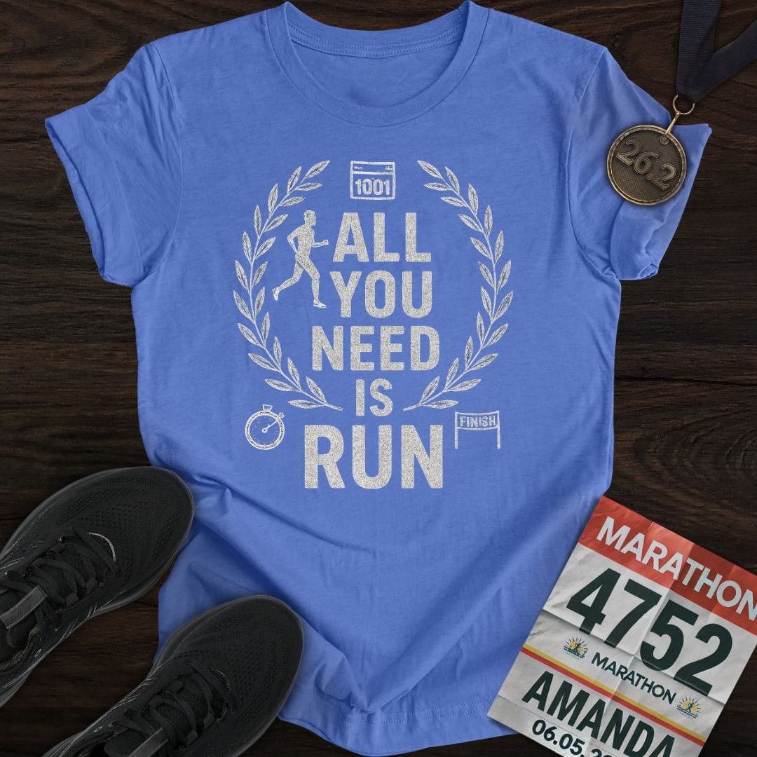 Printify T-Shirt Heather Royal / S All You Need Is Run T-Shirt