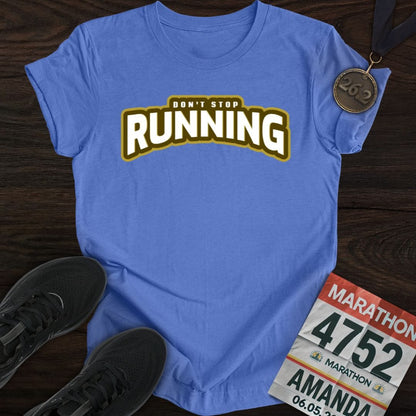 Printify T-Shirt Heather Royal / S Don't Stop Running -2- T-shirt