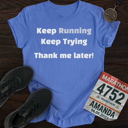 Printify T-Shirt Heather Royal / S Keep Running and Trying T-Shirt