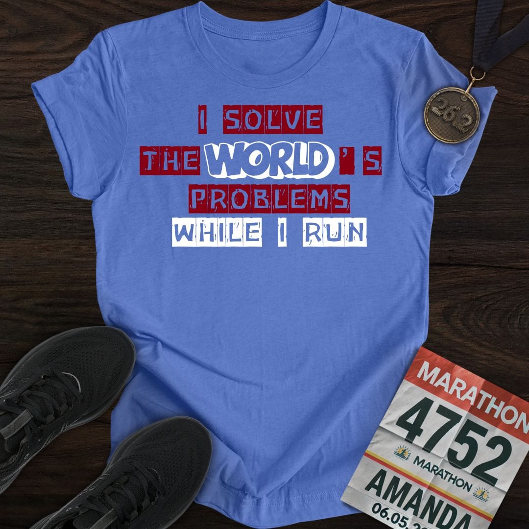 Printify T-Shirt Heather Royal / S Solve The World's Problems While I Run! T-shirt