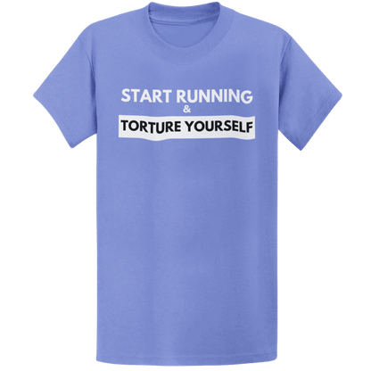 Printify T-Shirt Heather Royal / S Start Running Torture Yourself T-Shirt