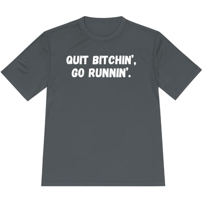 Printify T-Shirt Iron Grey / XS Quit Bitchin' Go Running T-Shirt / Pro