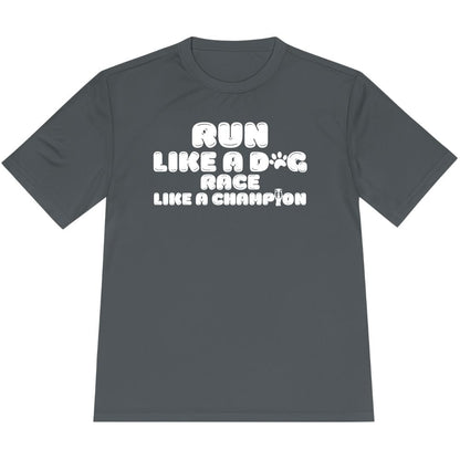 Printify T-Shirt Iron Grey / XS Run Like a Dog, Race Like a Champion T-shirt / Pro