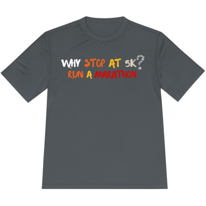 Printify T-Shirt Iron Grey / XS Why stop at 5K? Run a marathon T-Shirt / Pro