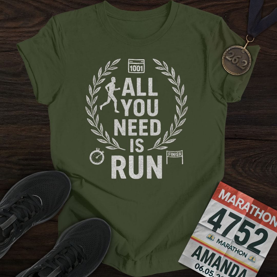 Printify T-Shirt Military Green / S All You Need Is Run T-Shirt