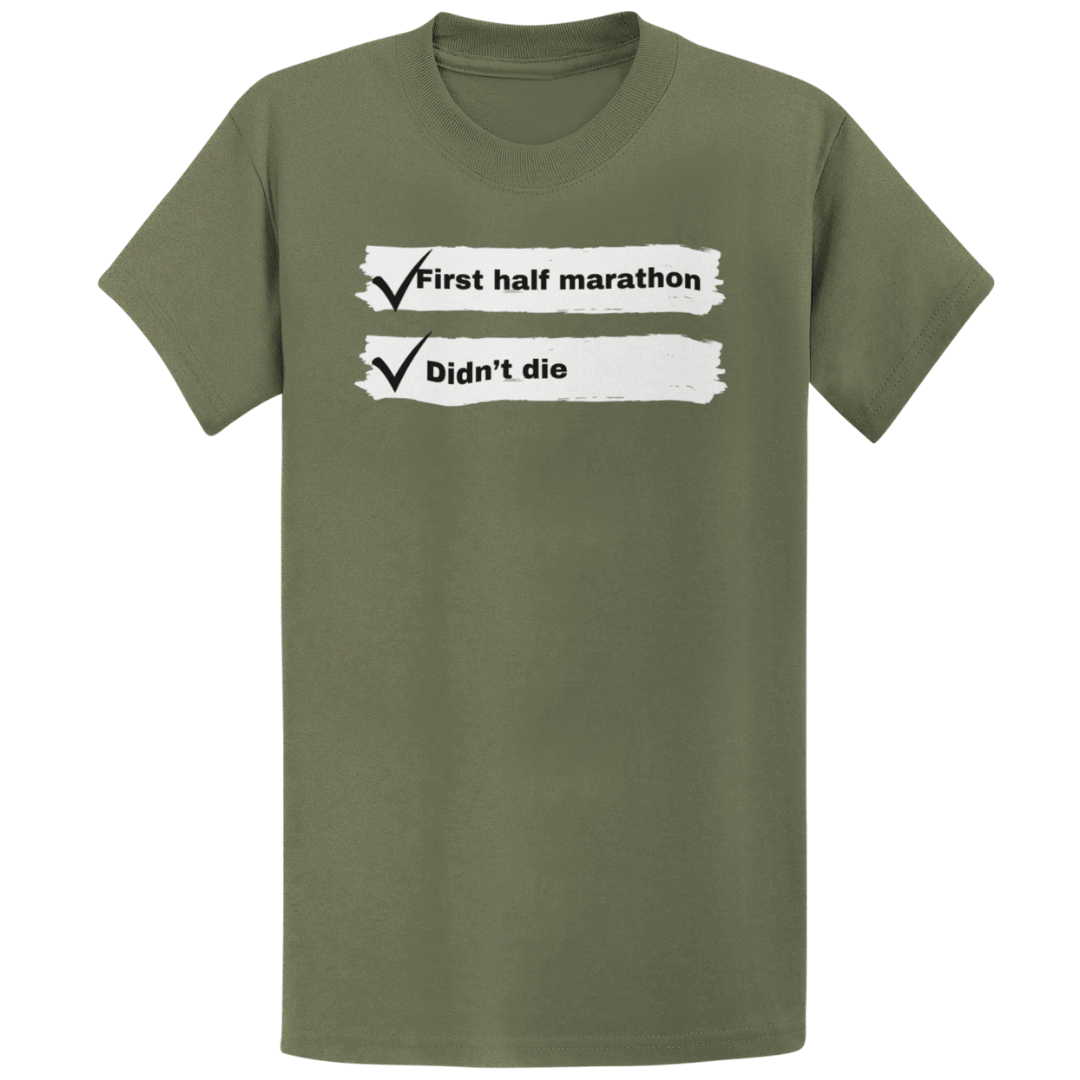 Printify T-Shirt Military Green / S First Half Marathon T-Shirt