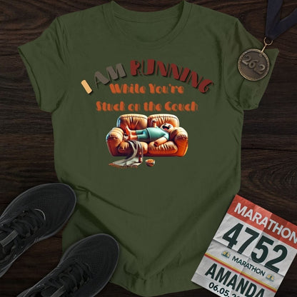 Printify T-Shirt Military Green / S I’m Running While You’re Stuck on the Couch T-shirt