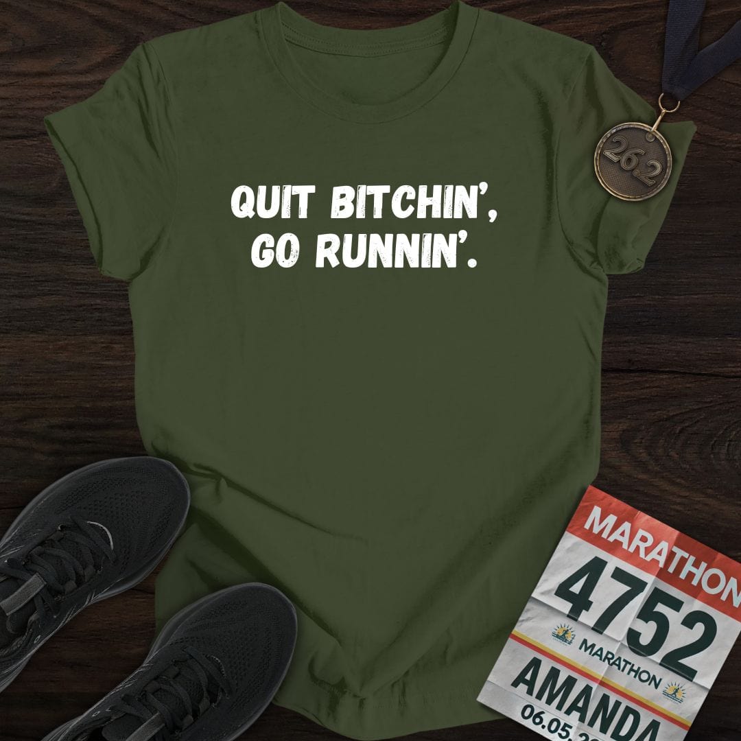 Printify T-Shirt Military Green / S Quit Bitchin' Go Running T-shirt