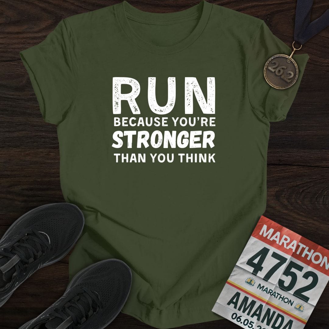 Printify T-Shirt Military Green / S Run Because You're Stronger Than You Think T-shirt