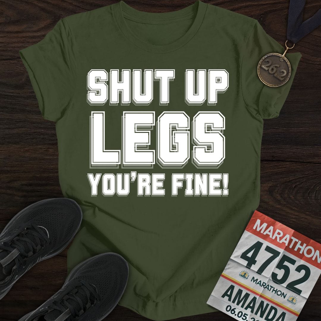 Printify T-Shirt Military Green / S Shut Up Legs You're Fine! T-shirt