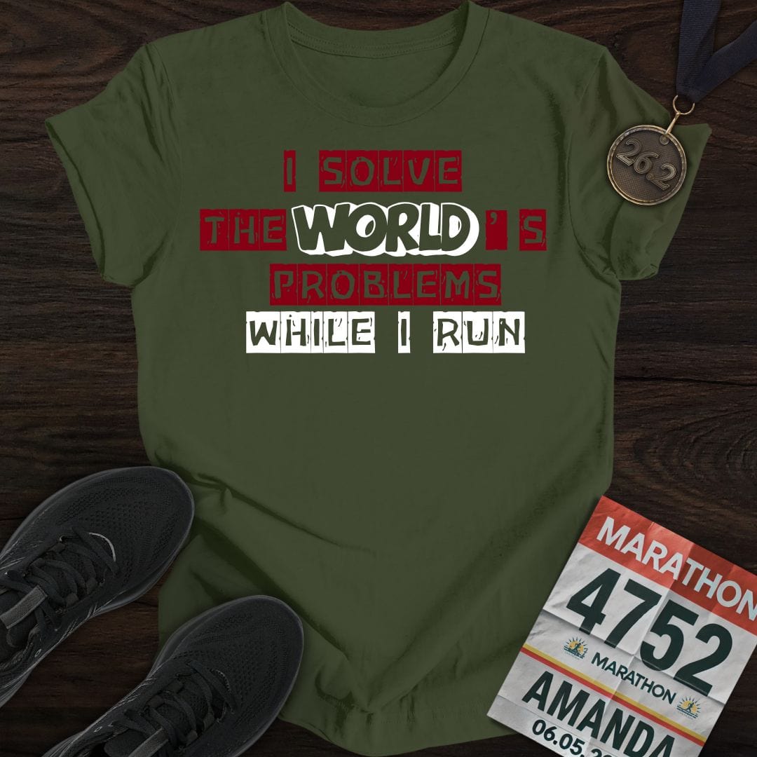 Printify T-Shirt Military Green / S Solve The World's Problems While I Run! T-shirt