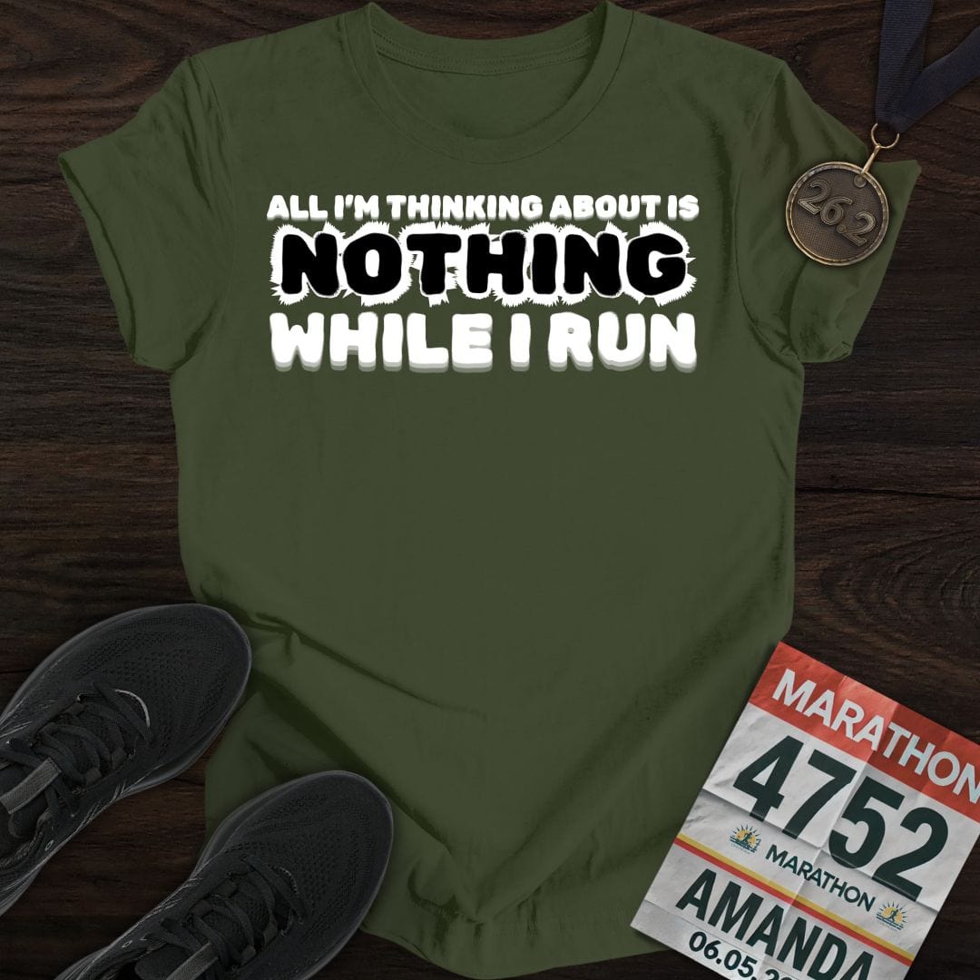 Printify T-Shirt Military Green / S Thinking Nothing While Run T-shirt