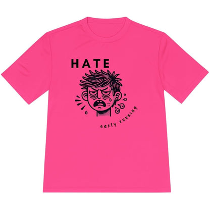 Printify T-Shirt Neon Pink / XS Hate Early Running T-Shirt / Pro