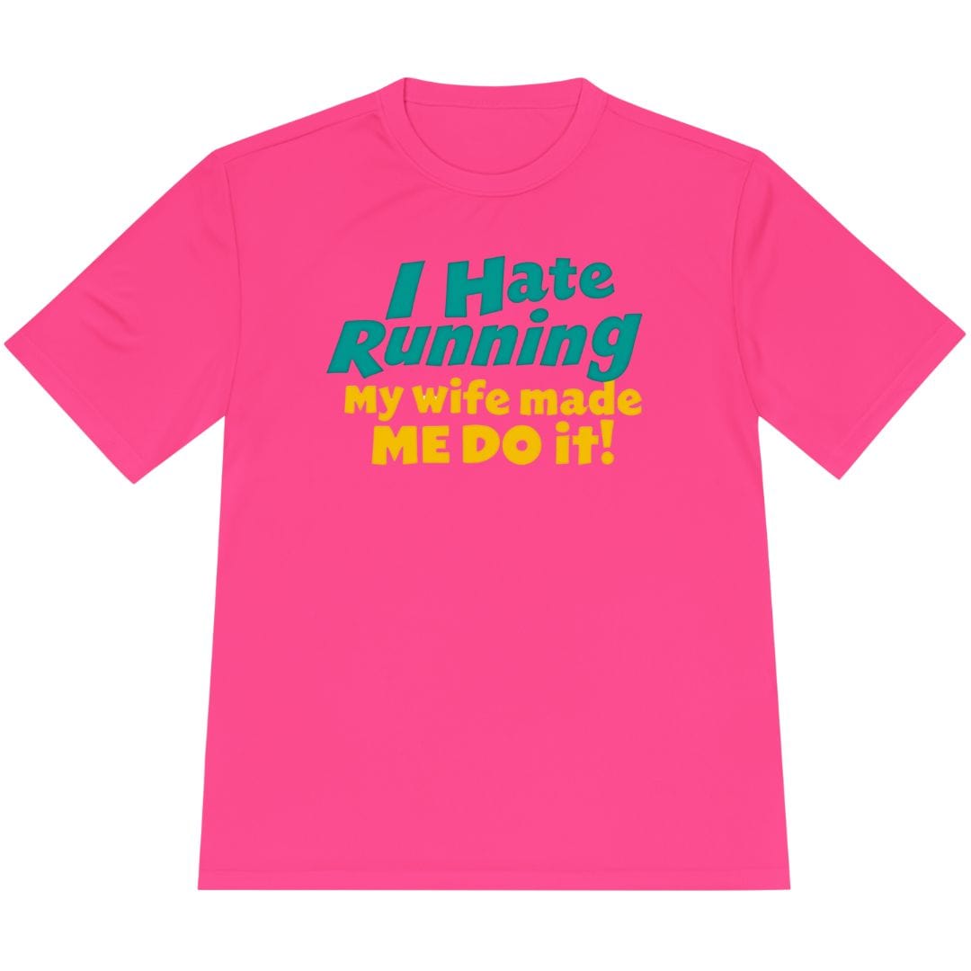 Printify T-Shirt Neon Pink / XS I Run For My Wife T-Shirt / Pro