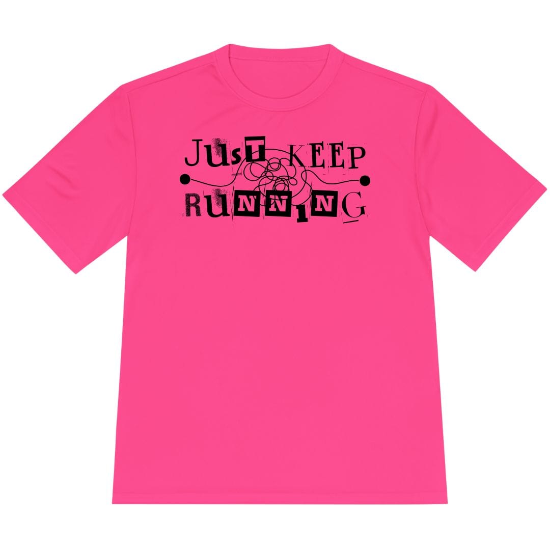 Printify T-Shirt Neon Pink / XS Just Keep Running T-Shirt / Pro