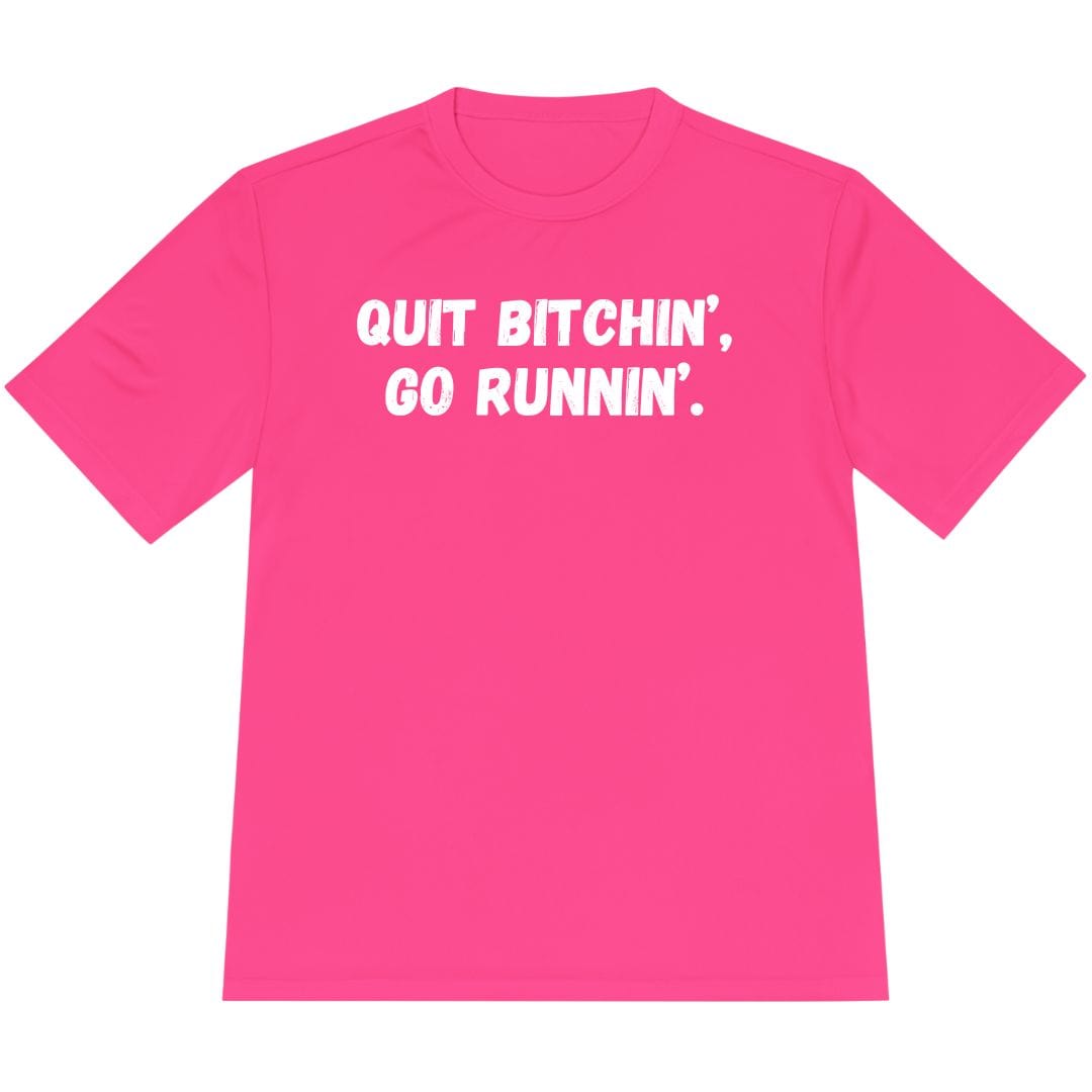 Printify T-Shirt Neon Pink / XS Quit Bitchin' Go Running T-Shirt / Pro