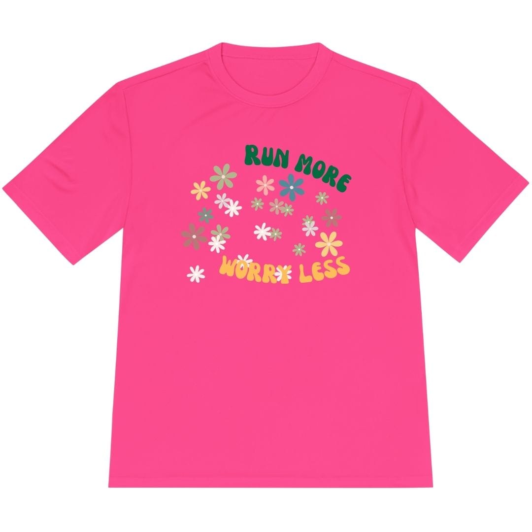 Printify T-Shirt Neon Pink / XS Run More Worry Less T-shirt / Pro