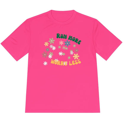 Printify T-Shirt Neon Pink / XS Run More Worry Less T-shirt / Pro