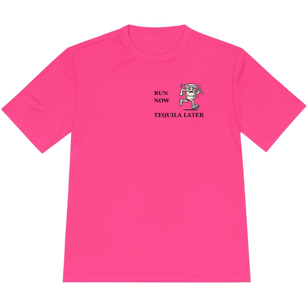 Printify T-Shirt Neon Pink / XS Run Now Tequila Later T-Shirt / Pro