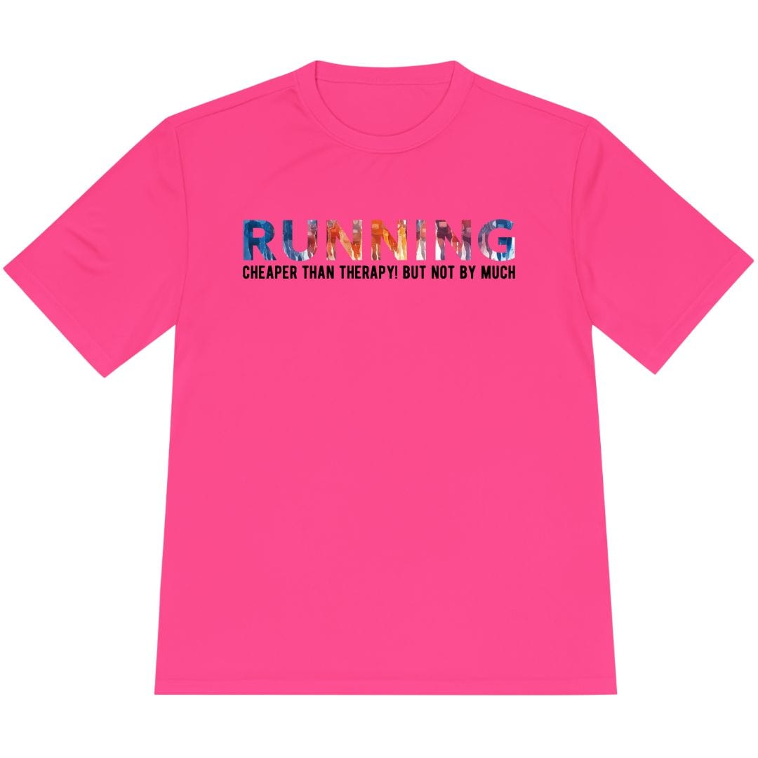 Printify T-Shirt Neon Pink / XS Running: Cheaper than therapy, not by much! T-Shirt / Pro