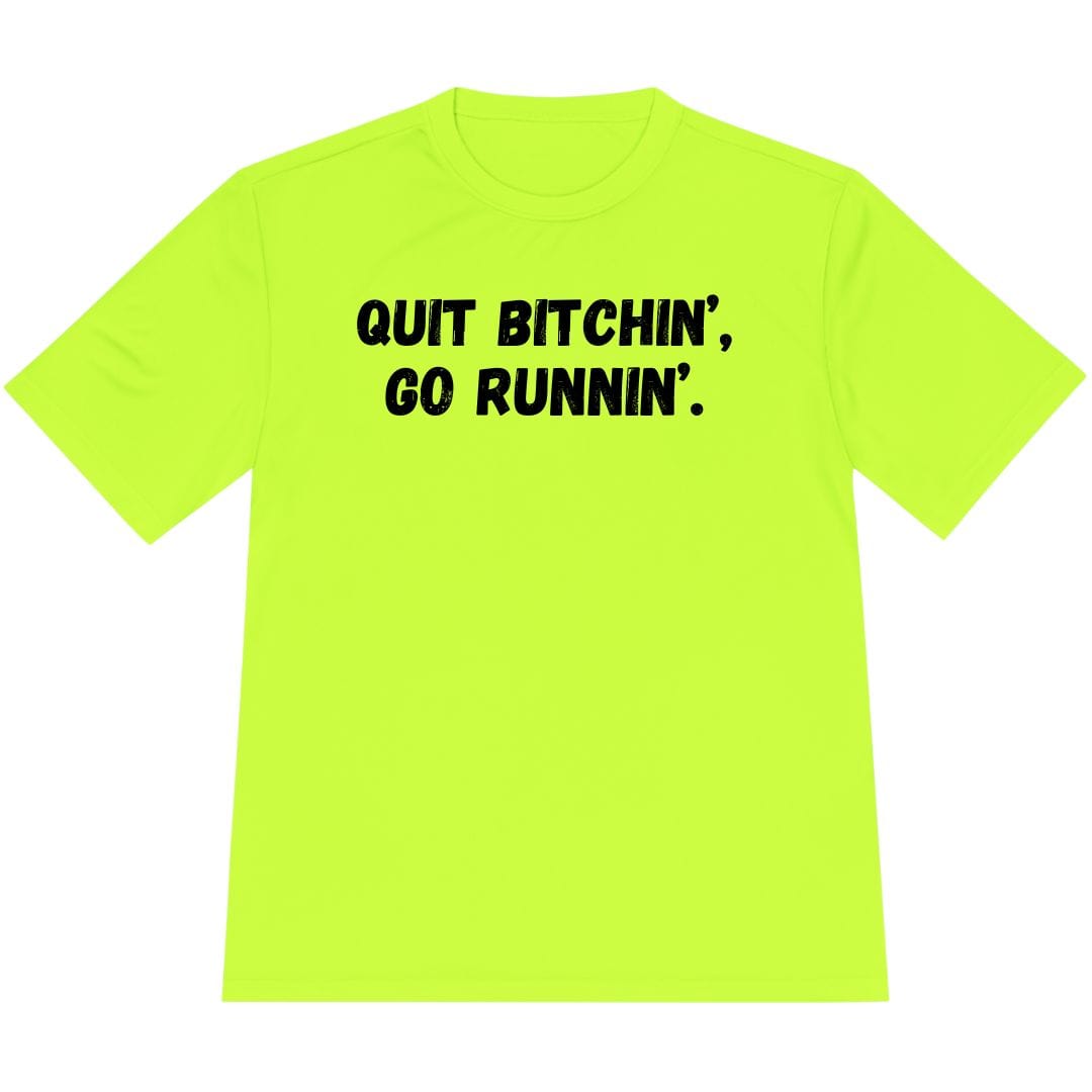 Printify T-Shirt Neon Yellow / XS Quit Bitchin' Go Running T-Shirt / Pro